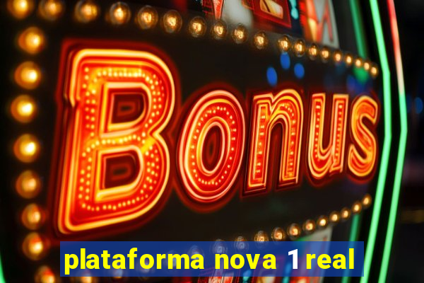 plataforma nova 1 real